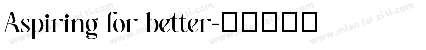 Aspiring for better字体转换